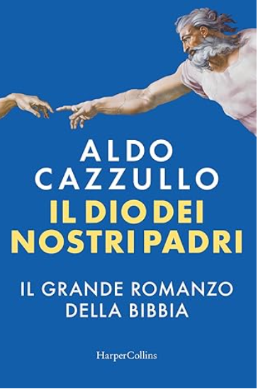 Il Dio dei nostri Padri. di Aldo Cazzullo